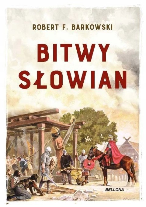BITWY SŁOWIAN Robert F. Barkowski