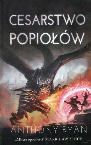 CESARSTWO POPIOŁÓW. DRACONIS MEMORIA. TOM 3 Anthony Ryan