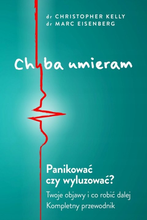 CHYBA UMIERAM Christopher Kelly, Marc Eisenberg