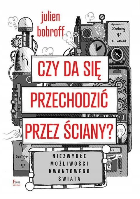 CZY DA SIĘ PRZECHODZIĆ PRZEZ ŚCIANY? Julien Bobroff