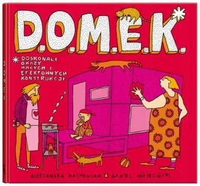 D.O.M.E.K A. Mizielińska, D. Mizieliński