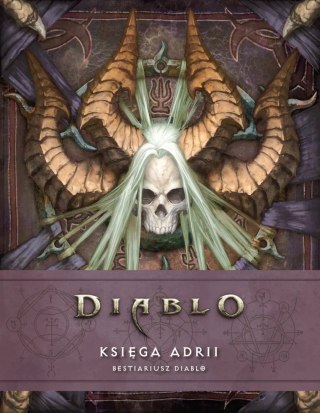 DIABLO. KSIĘGA ADRII. BESTIARIUSZ DIABLO Matt Burns, Robert Brooks (FOLIA)