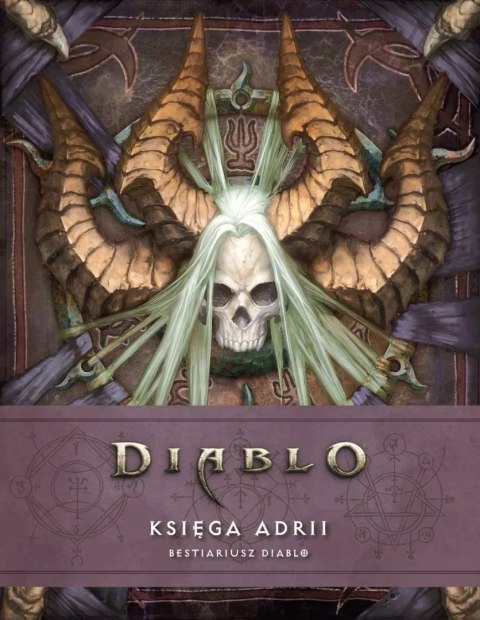 DIABLO. KSIĘGA ADRII. BESTIARIUSZ DIABLO Matt Burns, Robert Brooks (FOLIA)