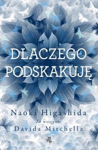 DLACZEGO PODSKAKUJĘ Naoki Higashida