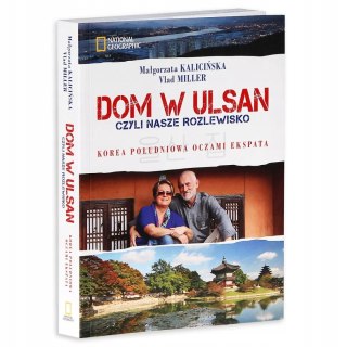 DOM W ULSAN CZYLI NASZE ROZLEWISKO Małgorzata Kalicińska, Vlad Miller
