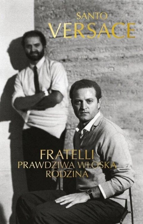 FRATELLI. PRAWDZIWA WŁOSKA RODZINA Santo Versace