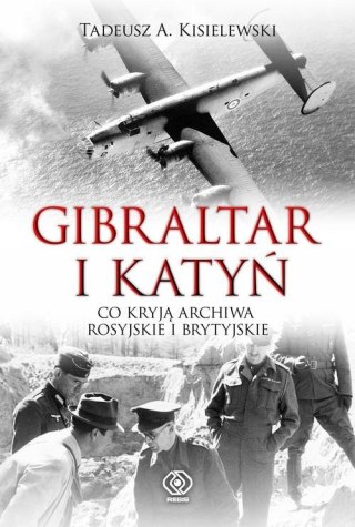 GIBRALTAR I KATYŃ Tadeusz A. Kisielewski