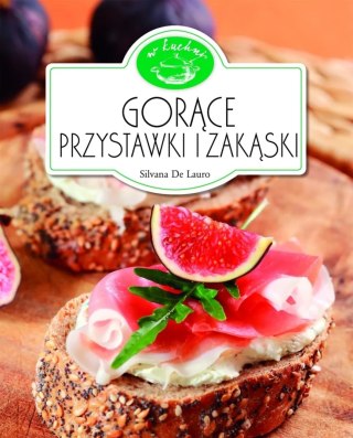 GORĄCE PRZYSTAWKI I ZAKĄSKI Silvana De Lauro
