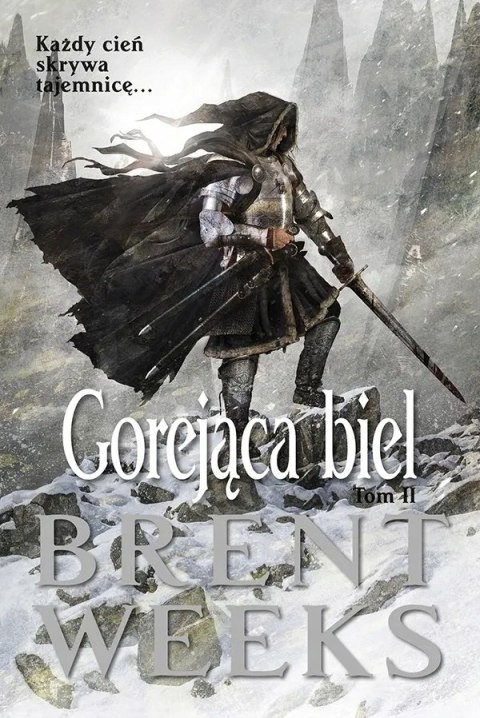 GOREJĄCA BIEL. TOM 2 Brent Weeks