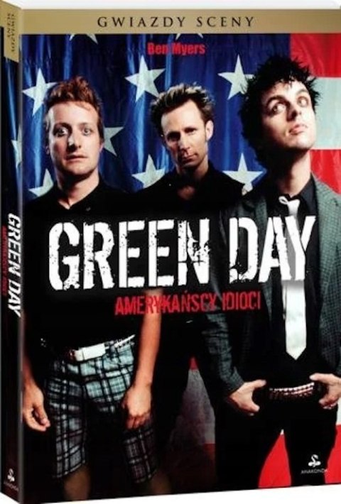GREEN DAY. AMERYKAŃSCY IDIOCI Ben Myers