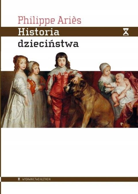 HISTORIA DZIECIŃSTWA Philippe Ariès