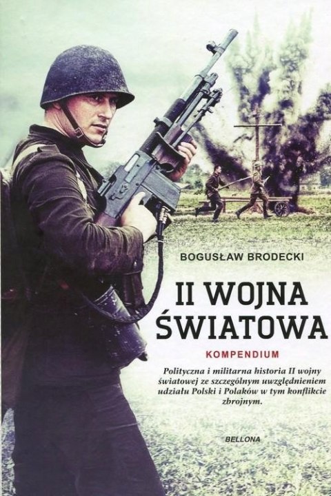 II WOJNA ŚWIATOWA. KOMPENDIUM Bogusław Brodecki