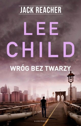 JACK REACHER. WRÓG BEZ TWARZY Lee Child