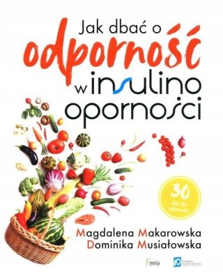 JAK DBAĆ O ODPORNOŚĆ W INSULINOOPORNOŚCI Dominika Musiałowska