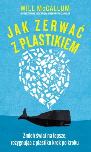JAK ZERWAĆ Z PLASTIKIEM Will McCallum
