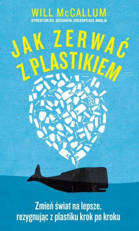 JAK ZERWAĆ Z PLASTIKIEM Will McCallum