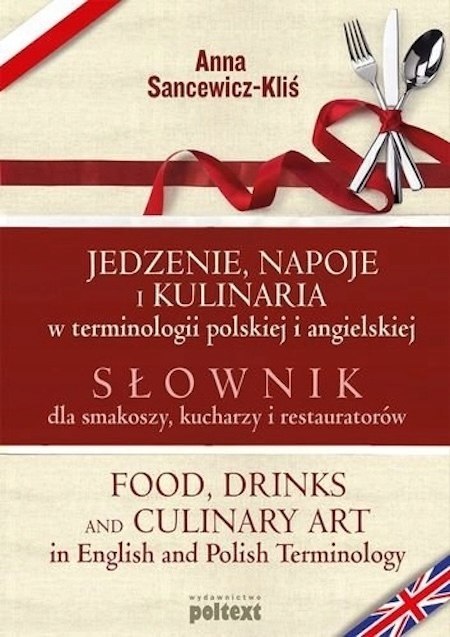 JEDZENIE, NAPOJE I KULINARIA W TERMINOLOGII POLSKIEJ I ANGIELSKIEJ