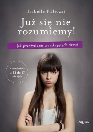 JUŻ SIĘ NIE ROZUMIEMY! Isabelle Filliozat