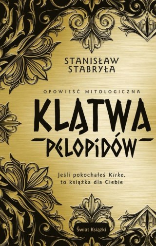 KLĄTWA PELOPIDÓW. OPOWIEŚĆ MITOLOGICZNA Stanisław Stabryła