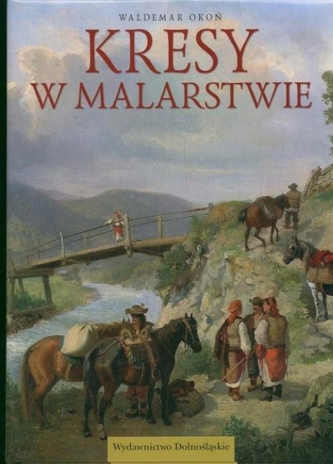 KRESY W MALARSTWIE Waldemar Okoń