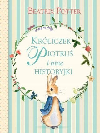 KRÓLICZEK PIOTRUŚ I INNE HISTORYJKI Beatrix Potter