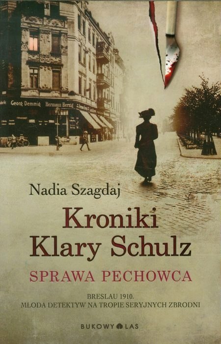 KRONIKI KLARY SCHULZ. SPRAWA PECHOWCA Nadia Szagdaj