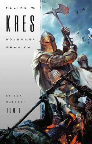 KSIĘGA CAŁOŚCI. PÓŁNOCNA GRANICA Feliks W. Kres