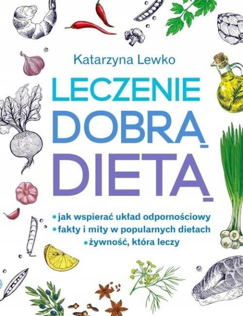 LECZENIE DOBRĄ DIETĄ Katarzyna Lewko