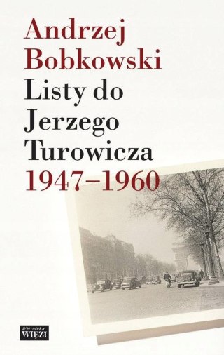 LISTY DO JERZEGO TUROWICZA 1947-1960 Andrzej Bobkowski