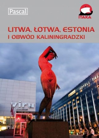 LITWA ŁOTWA ESTONIA I OBWÓD KALININGRADZKI PRAKTYCZNY PRZEWODNIK