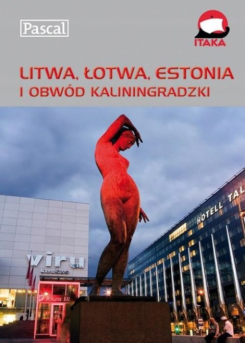 LITWA ŁOTWA ESTONIA I OBWÓD KALININGRADZKI PRAKTYCZNY PRZEWODNIK