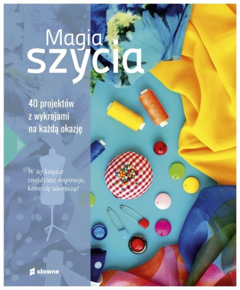 MAGIA SZYCIA. 40 PROJEKTÓW