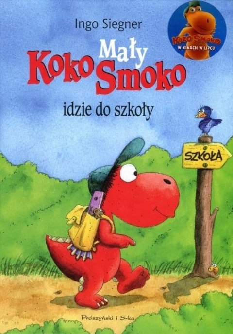 MAŁY KOKO SMOKO IDZIE DO SZKOŁY Ingo Siegner