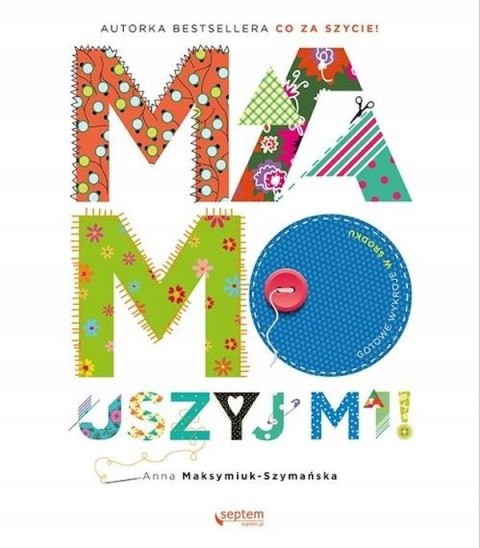 MAMO USZYJ MI Anna Maksymiuk-Szymańska