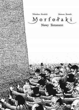 MORFOŁAKI. NOWY TESTAMENT Mateusz Skutnik, Nikodem Skrodzki