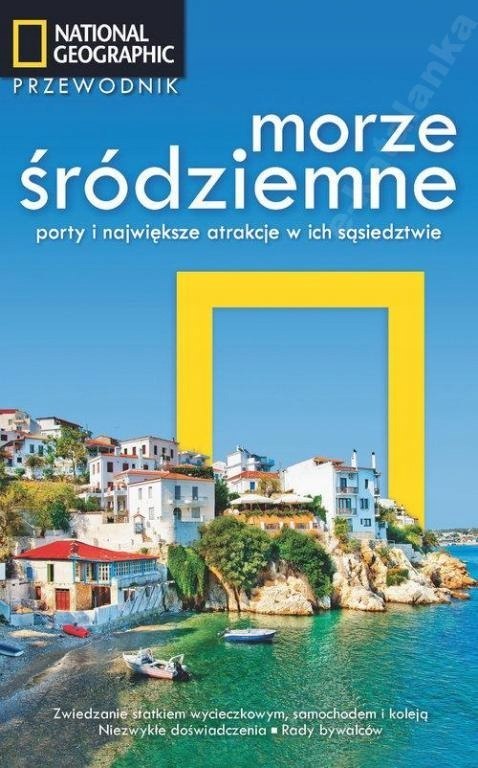 MORZE ŚRÓDZIEMNE. PRZEWODNIK NATIONAL GEOGRAPHIC
