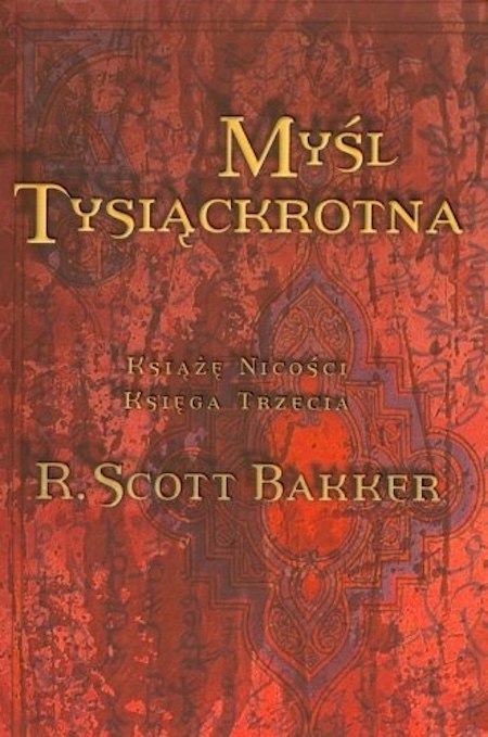 MYŚL TYSIĄCKROTNA R. Scott Bakker