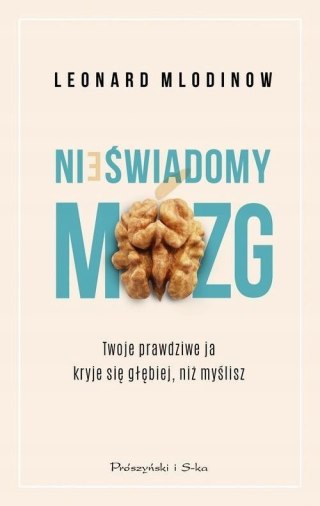 NIEŚWIADOMY MÓZG Leonard Mlodinow