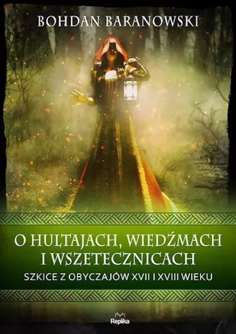 O HULTAJACH, WIEDŹMACH I WSZETECZNICACH Bohdan Baranowski