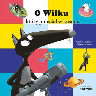O WILKU, KTÓRY POLECIAŁ W KOSMOS Orianne Lallemand
