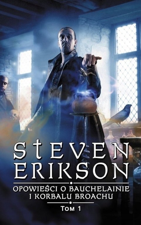 OPOWIEŚCI O BAUCHELAINIE I KORBALU TOM 1 Steven Erikson