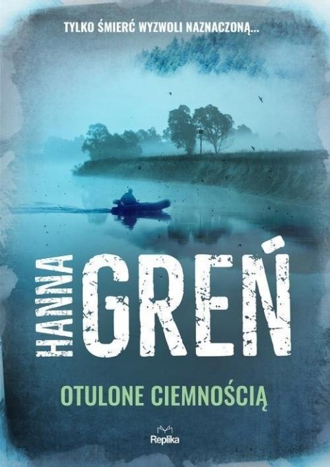 OTULONE CIEMNOŚCIĄ Hanna Greń