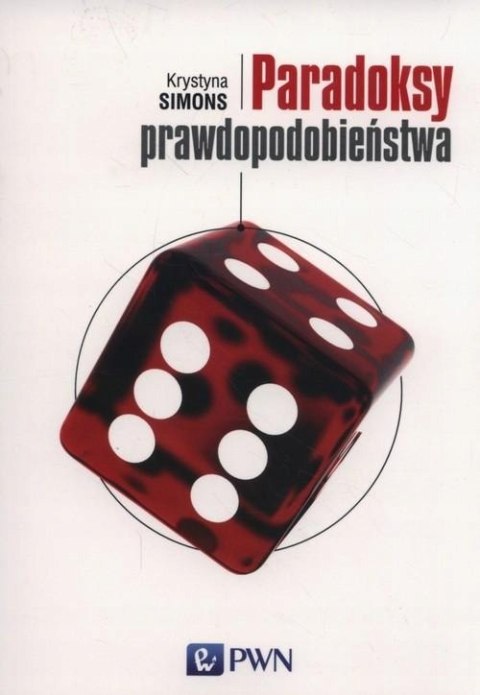 PARADOKSY PRAWDOPODOBIEŃSTWA Krystyna Simons