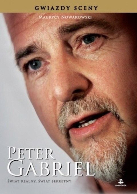 PETER GABRIEL. ŚWIAT REALNY, ŚWIAT SEKRETNY Maurycy Nowakowski