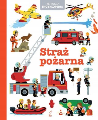 PIERWSZA ENCYKLOPEDIA. STRAŻ POŻARNA