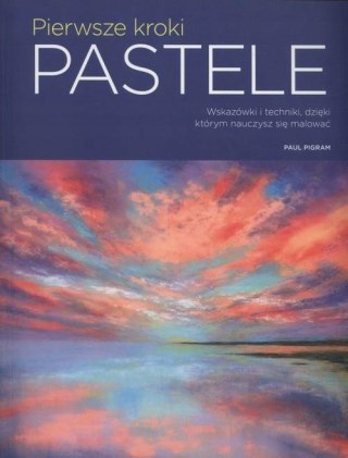 PIERWSZE KROKI. PASTELE Paul Pigram