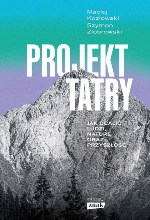 PROJEKT TATRY Szymon Ziobrowski, Maciej Kozłowski