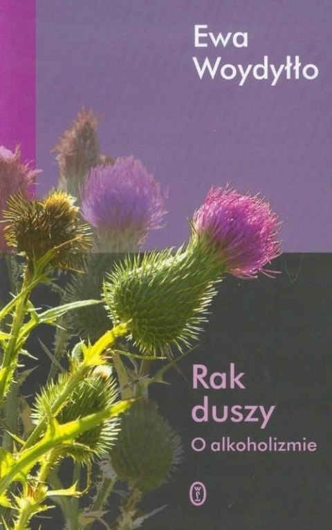 RAK DUSZY. O ALKOHOLIZMIE Ewa Woydyłło