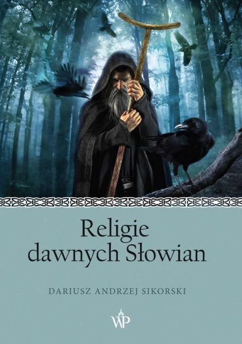 RELIGIE DAWNYCH SŁOWIAN Dariusz Sikorski