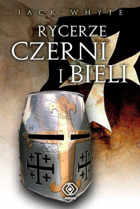 RYCERZE CZERNI I BIELI Jack Whyte
